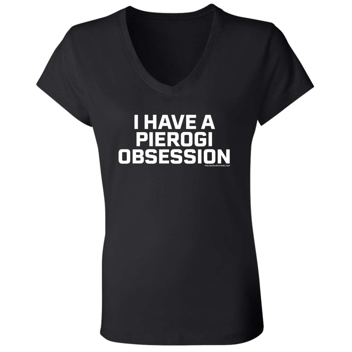 I Have A Pierogi Obsession Apparel CustomCat