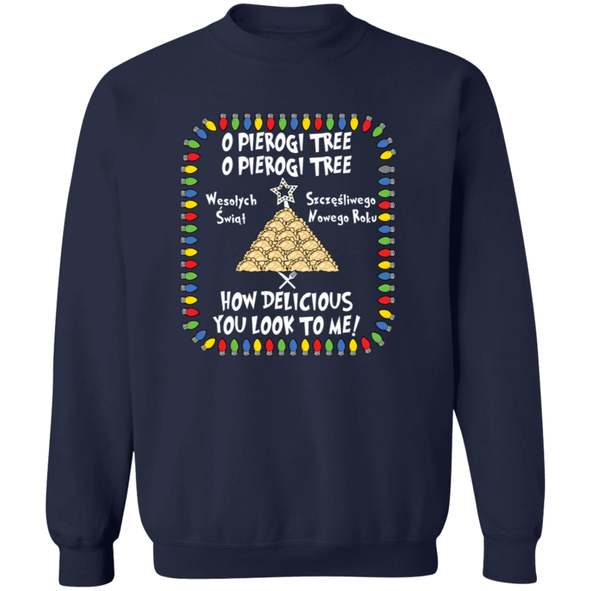 O Pierogi Tree Sweatshirt - How Delicious You Look To Me Sweatshirts CustomCat Navy S