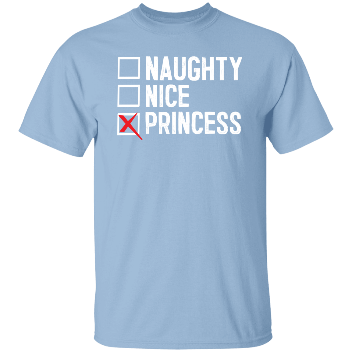 Naughty Nice Princess T-Shirts CustomCat Light Blue S