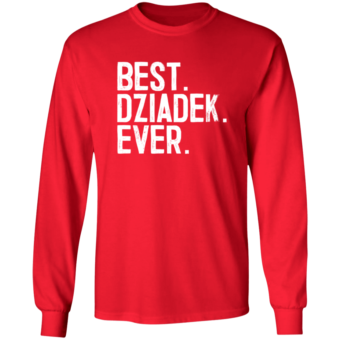Best Dziadek Ever Apparel CustomCat G540 LS T-Shirt Red S