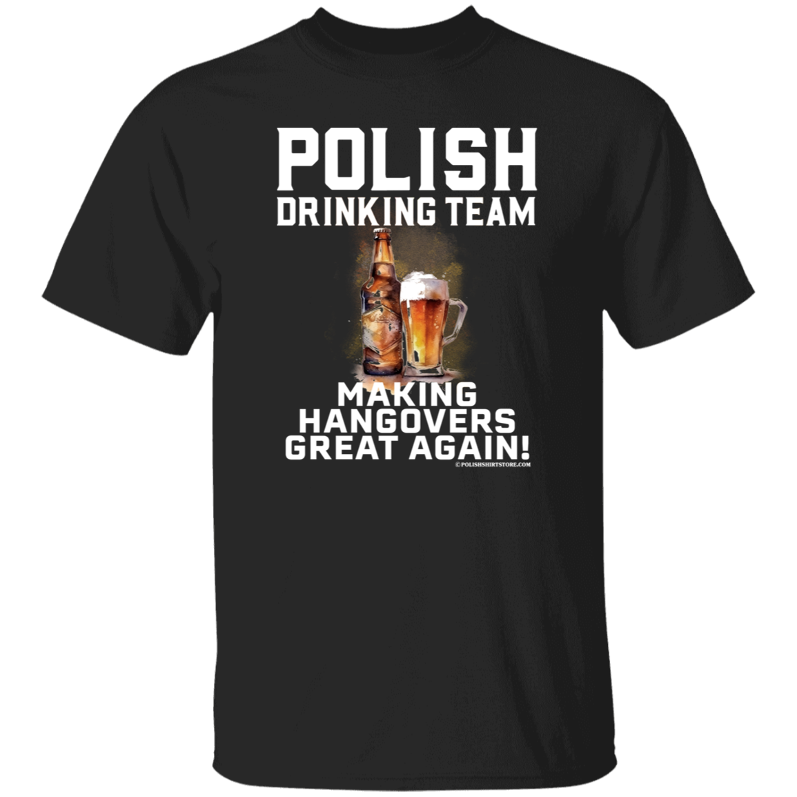 Polish Drinking Team Making Hangovers Great Again Apparel CustomCat G500 5.3 oz. T-Shirt Black S
