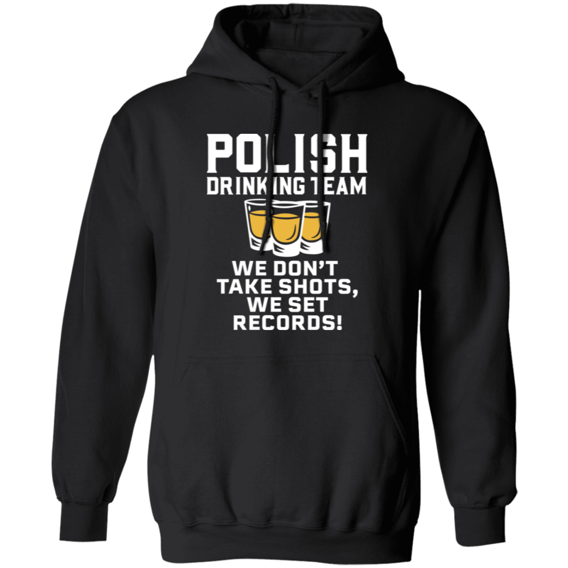 Polish Drinking Team We Dont Take Shots We Set Records Apparel CustomCat G185 Pullover Hoodie Black S