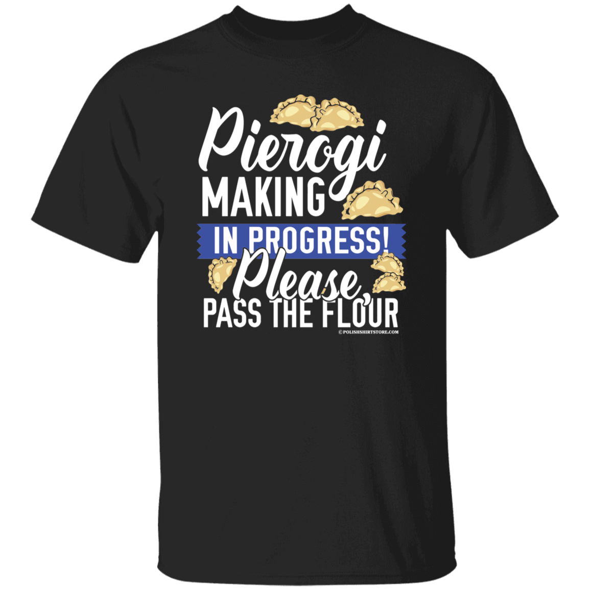 Pierogi Making In Progress (Dark Tees) T-Shirts CustomCat Black S