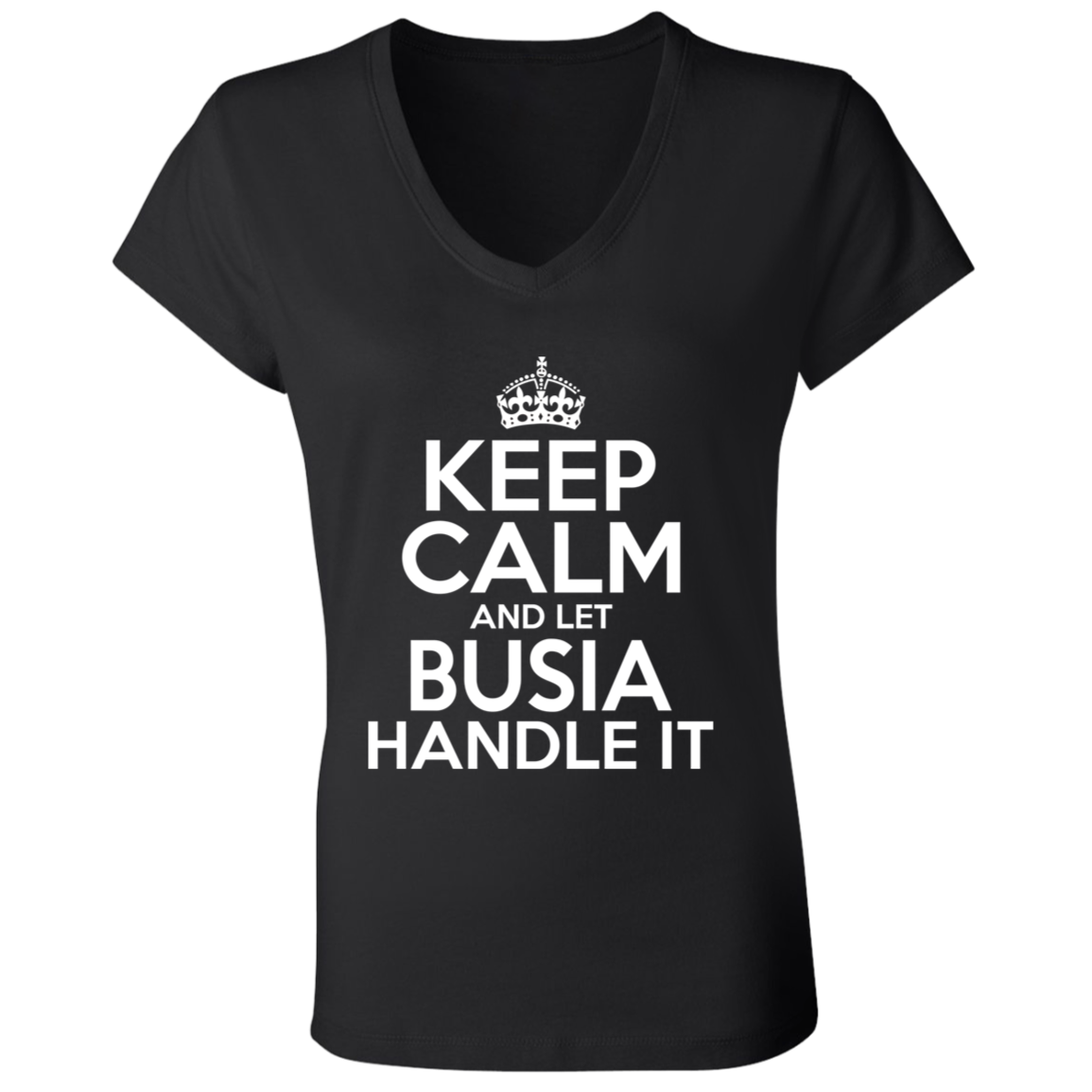 Keep Calm And Let Busia Handle It Apparel CustomCat