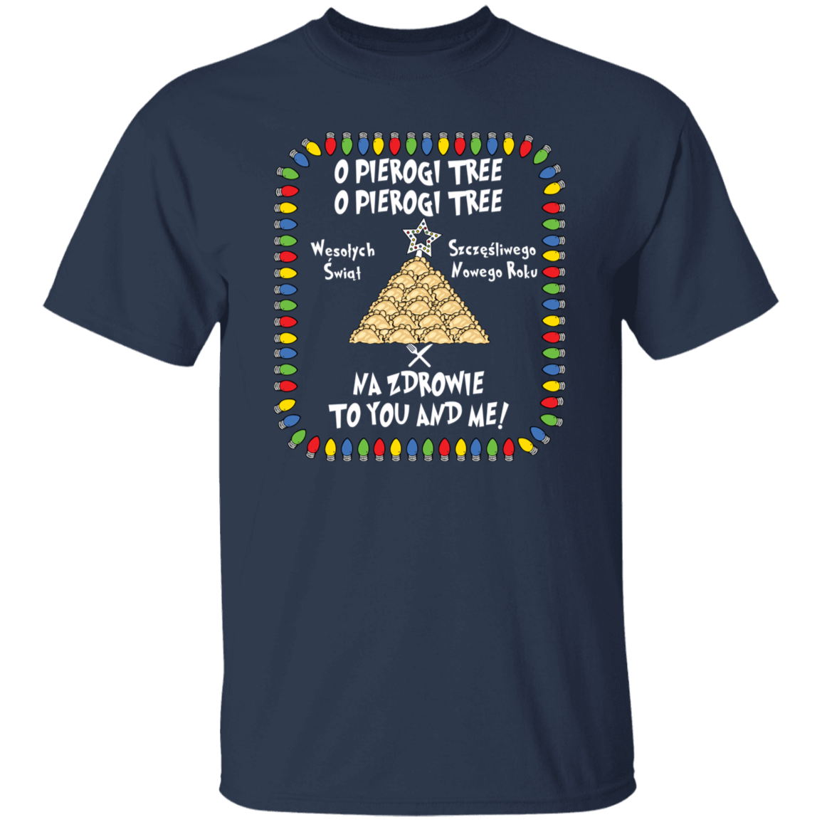 O Pierogi Tree T-Shirt -  Na Zdrowie To You And Me T-Shirts CustomCat Navy S