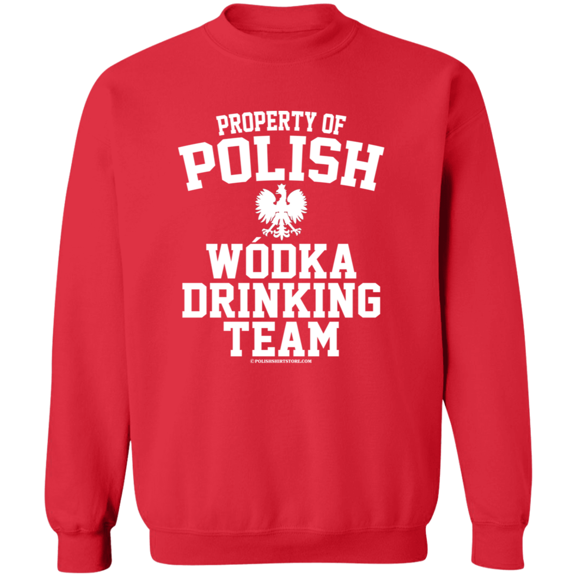 Property of Polish Wodka Drinking Team Apparel CustomCat G180 Crewneck Pullover Sweatshirt Red S