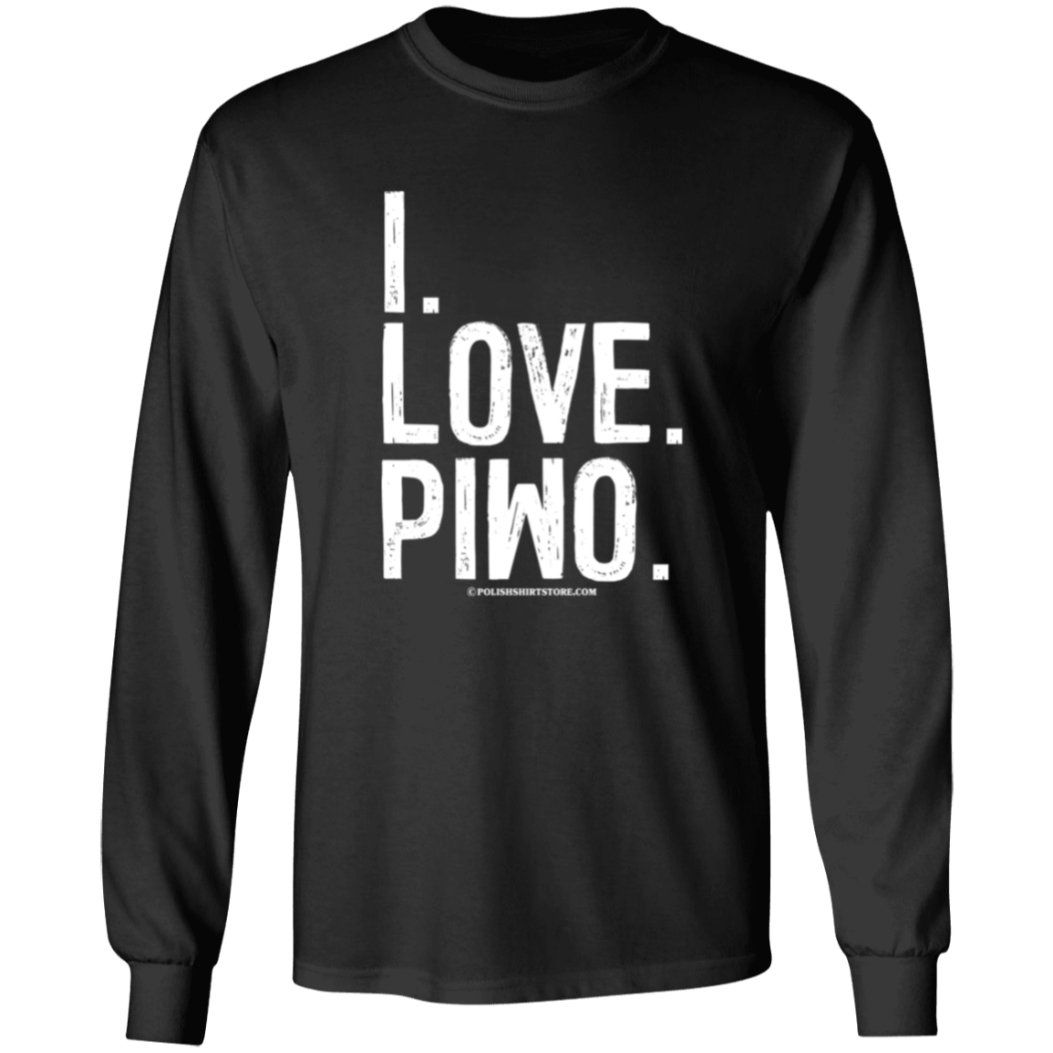 I Love Piwo Apparel CustomCat G540 LS T-Shirt Black S