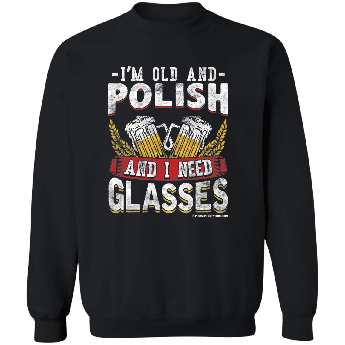 I'm Old And Polish And I Need Glasses Apparel CustomCat G180 Crewneck Pullover Sweatshirt Black S