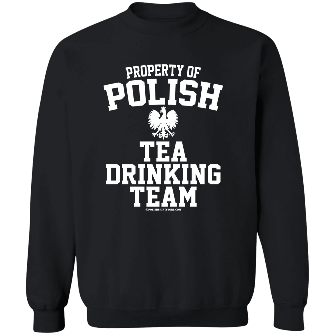 Property of Polish Tea Drinking Team Apparel CustomCat G180 Crewneck Pullover Sweatshirt Black S