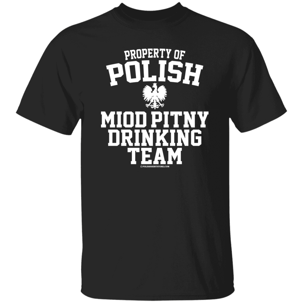 Property of Polish Miod Pitny Drinking Team Apparel CustomCat G500 5.3 oz. T-Shirt Black S