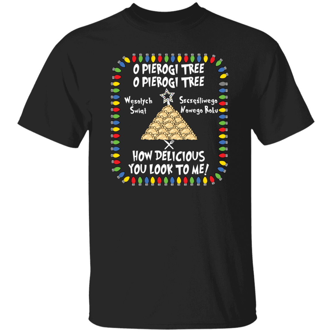 Pierogi Tree Shirt - How Delicious You Look To Me T-Shirts CustomCat Black S