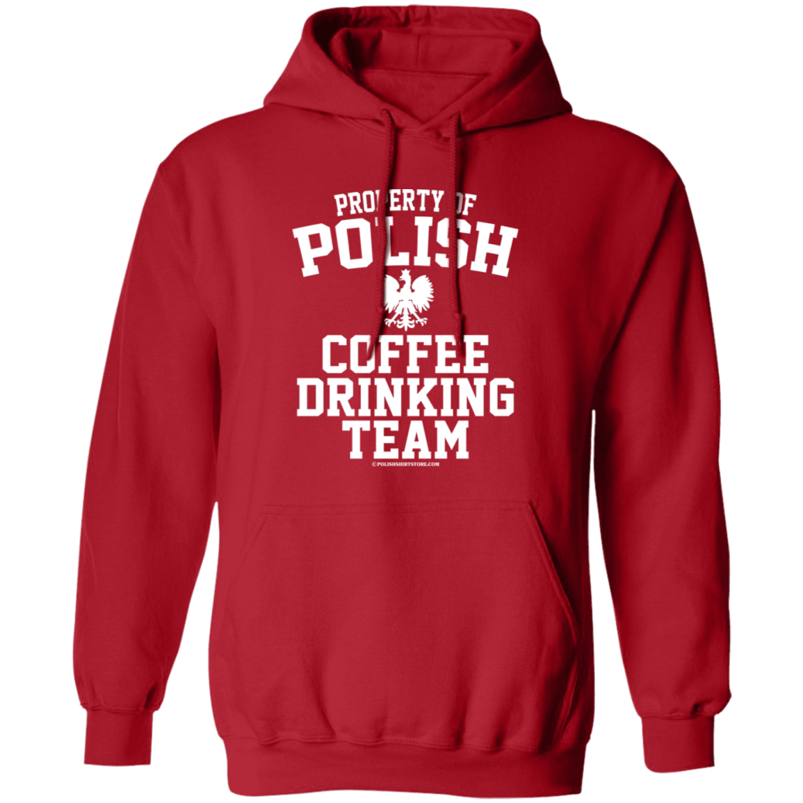 Property of Polish Coffee Drinking Team Apparel CustomCat G185 Pullover Hoodie Red S