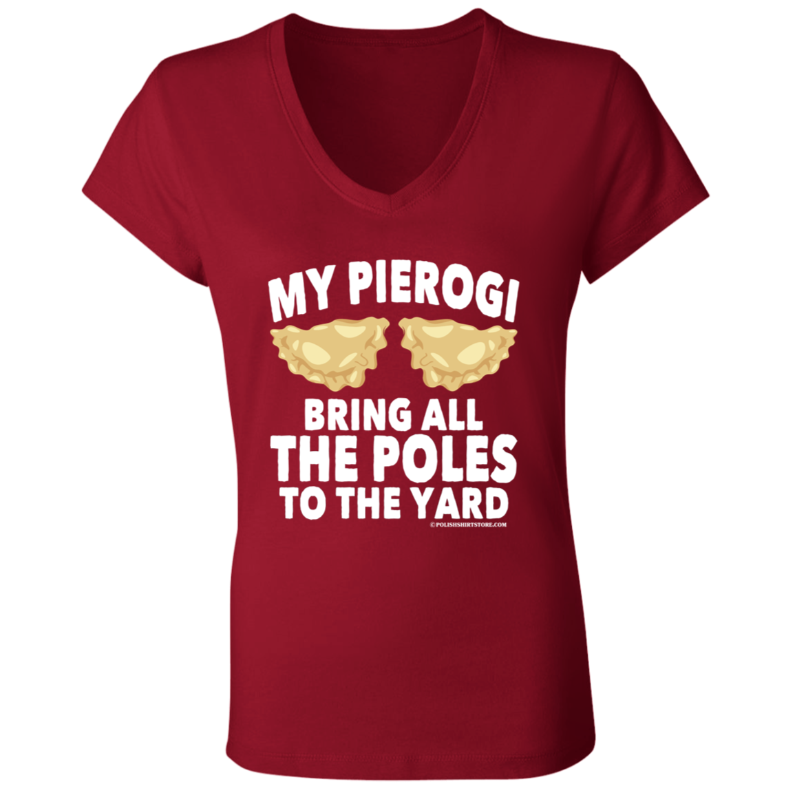 My Pierogi Bring All The Poles To The Yard Apparel CustomCat