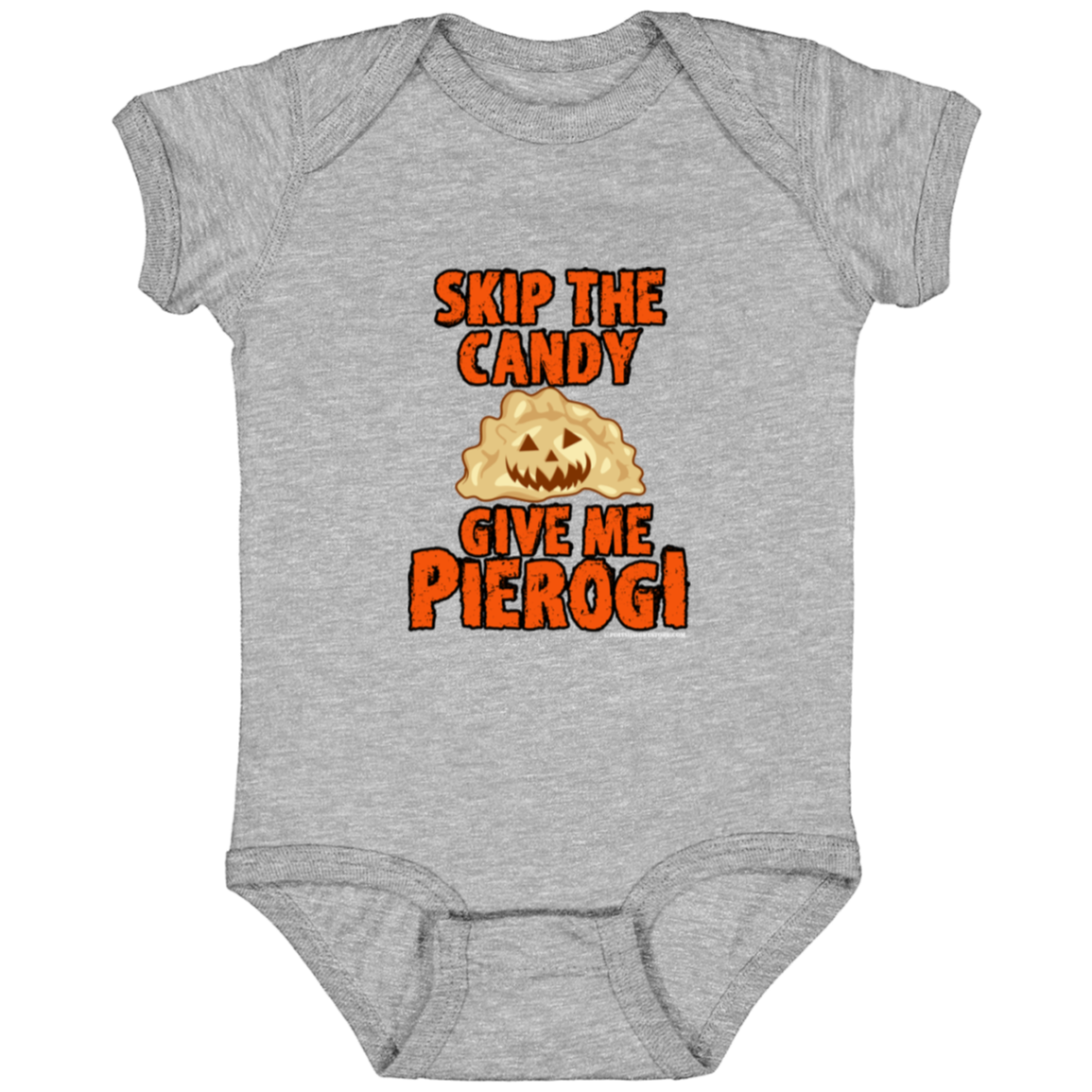 Skip The Candy Give Me Pierogi Infant Bodysuit Baby CustomCat Heather Grey Newborn