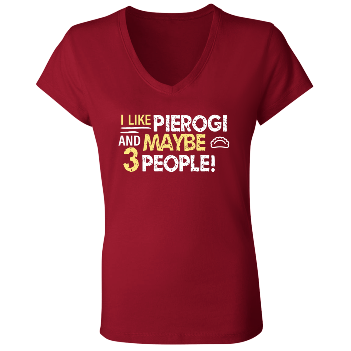 I Like Pierogi And Maybe Three People Apparel CustomCat
