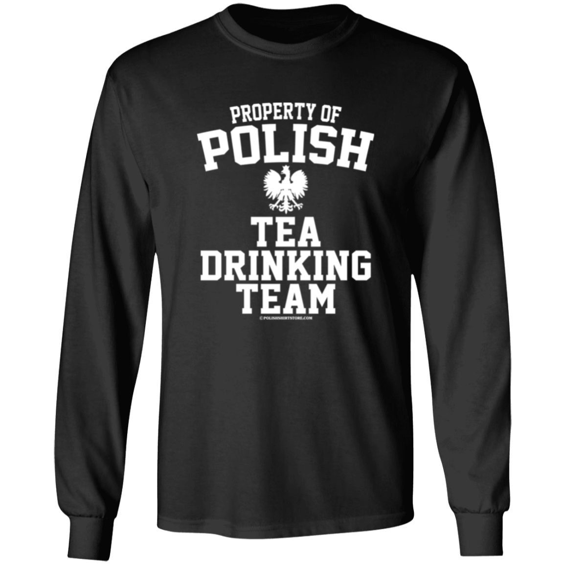 Property of Polish Tea Drinking Team Apparel CustomCat G240 LS Ultra Cotton T-Shirt Black S