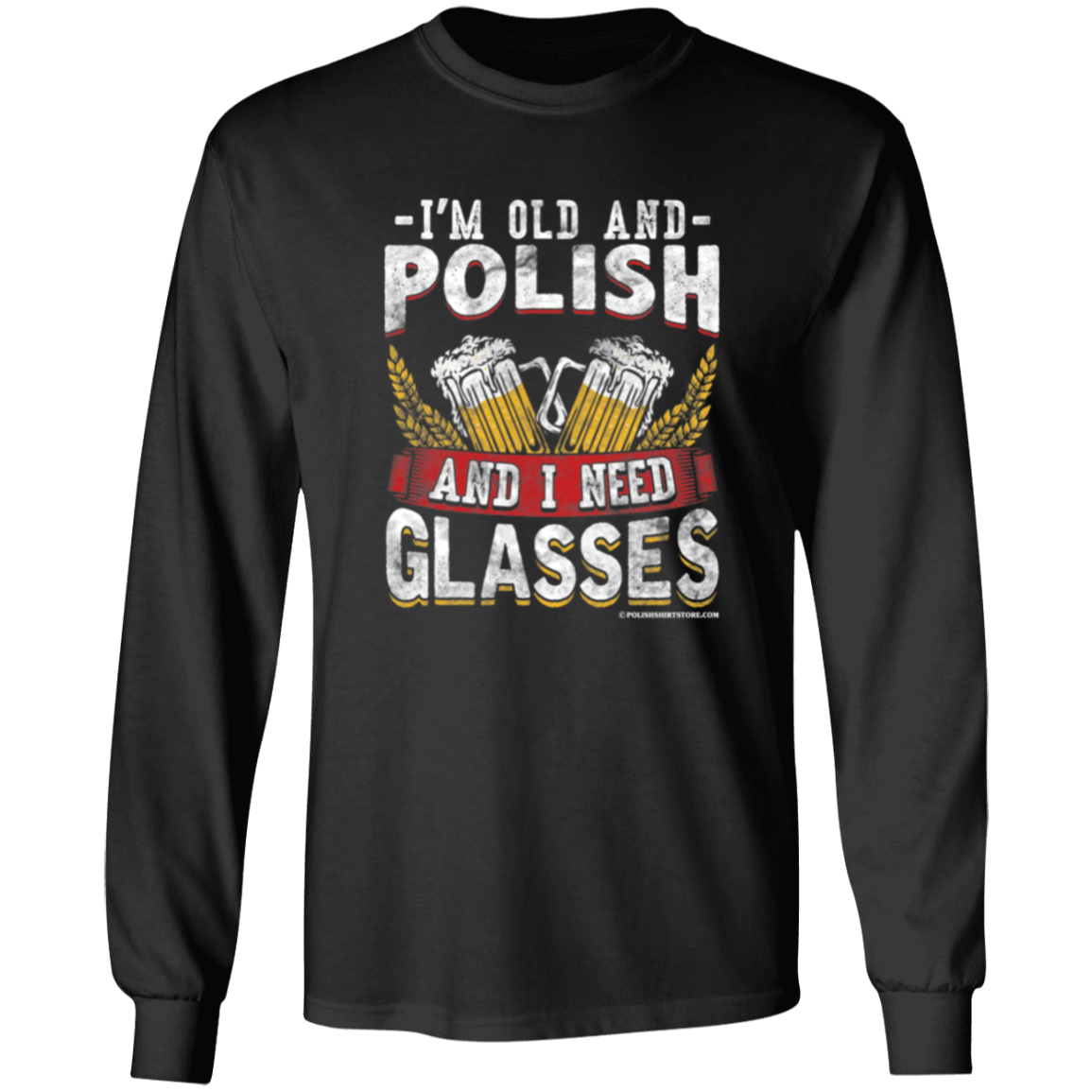 I'm Old And Polish And I Need Glasses Apparel CustomCat G240 LS Ultra Cotton T-Shirt Black S
