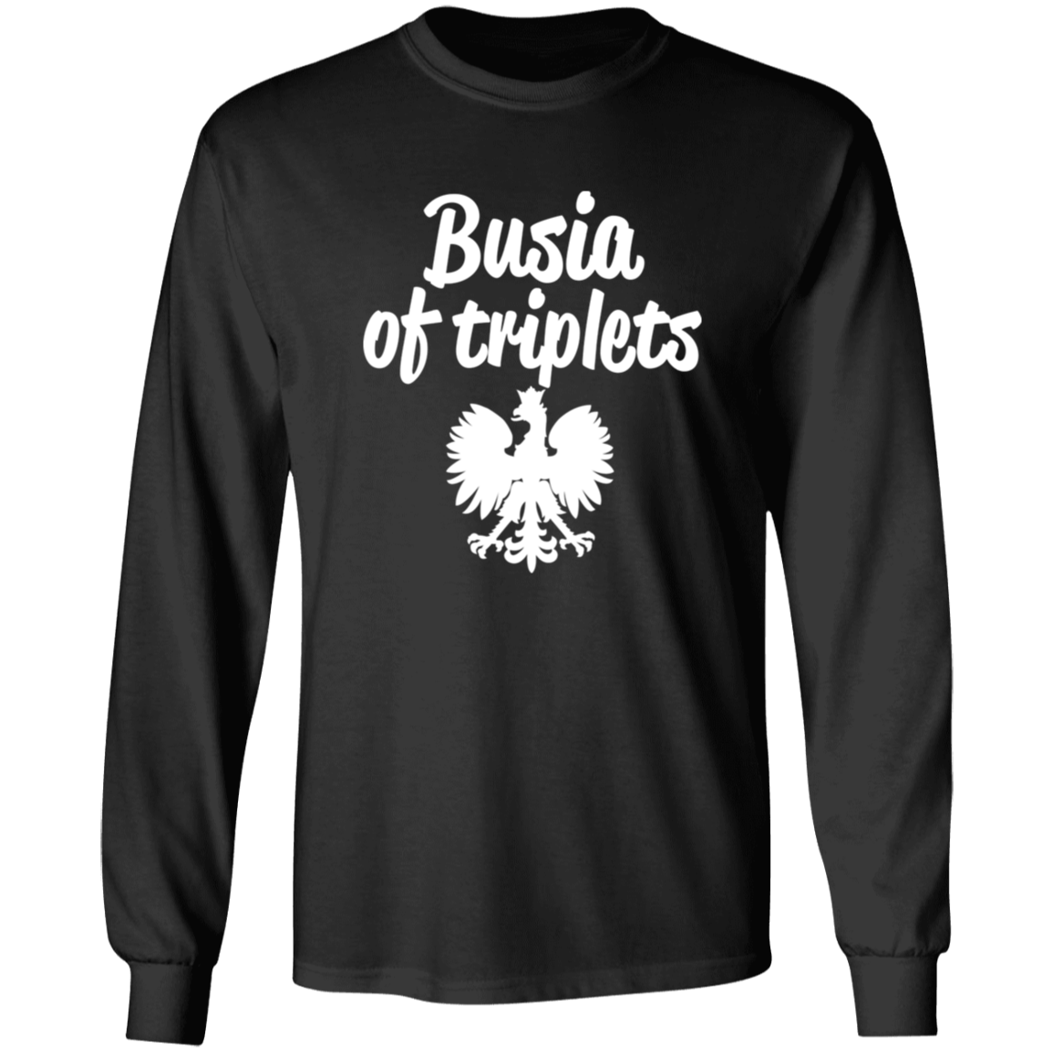 Busia of Triplets Apparel CustomCat G540 LS T-Shirt Black S