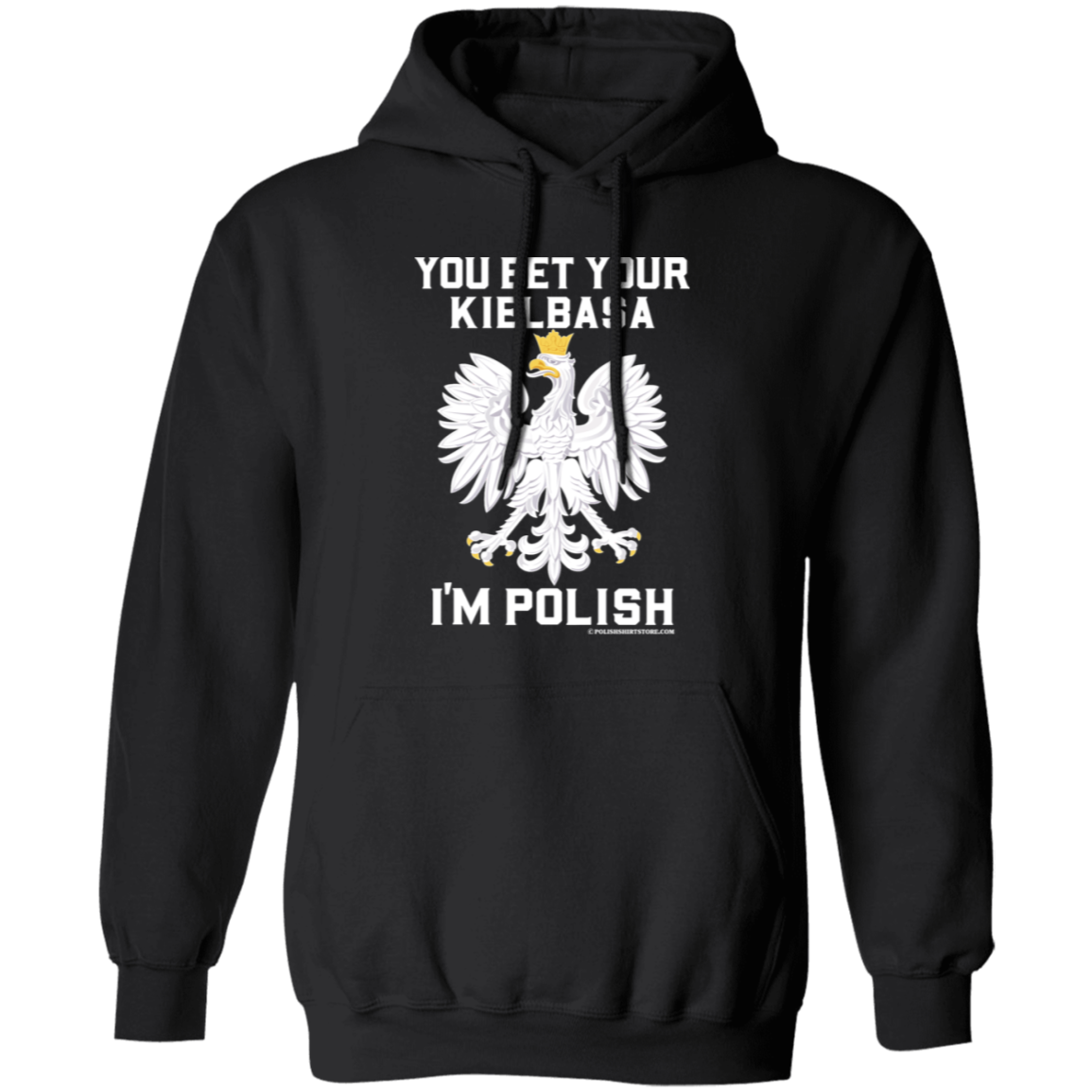 You Bet Your Kielbasa I'm Polish Apparel CustomCat G185 Pullover Hoodie Black S