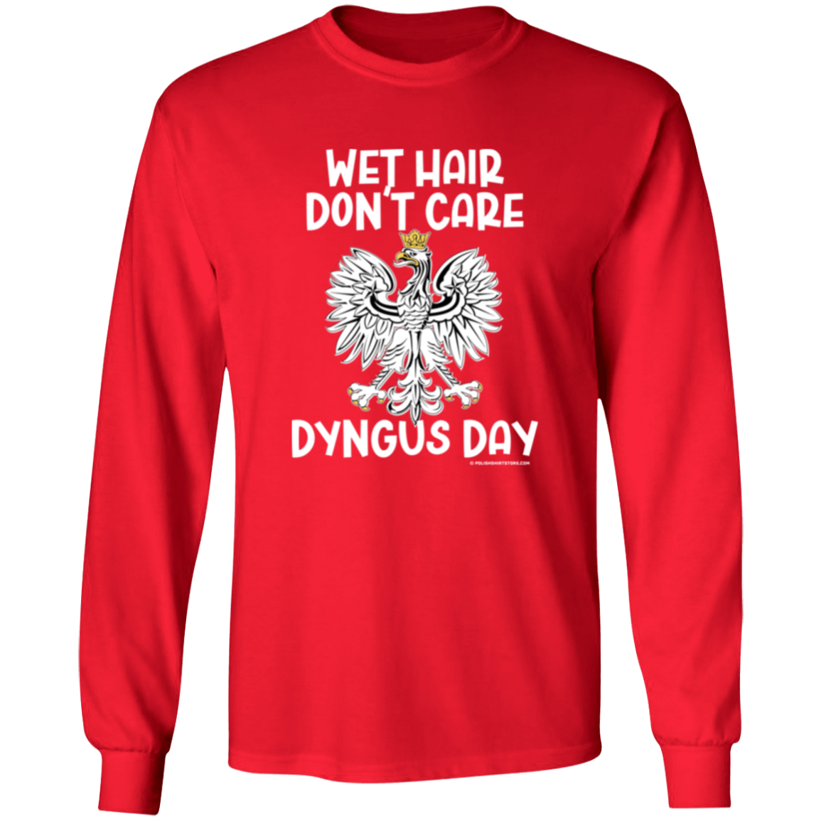Wet Hair Don't Care Dyngus Day Apparel CustomCat G540 LS T-Shirt Red S