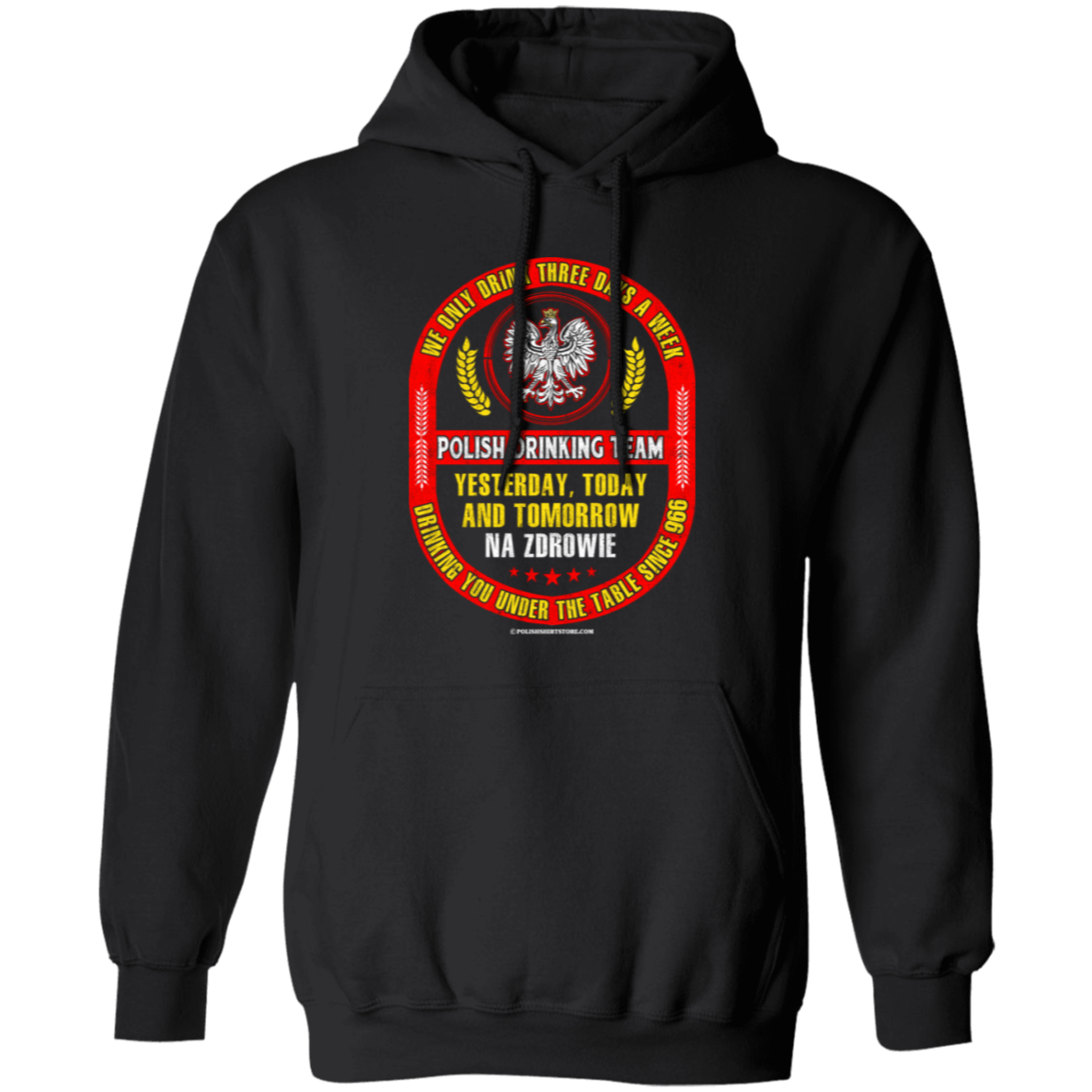 Polish Drinking Team Yesterday Today and Tomorrow Apparel CustomCat G185 Pullover Hoodie Black S