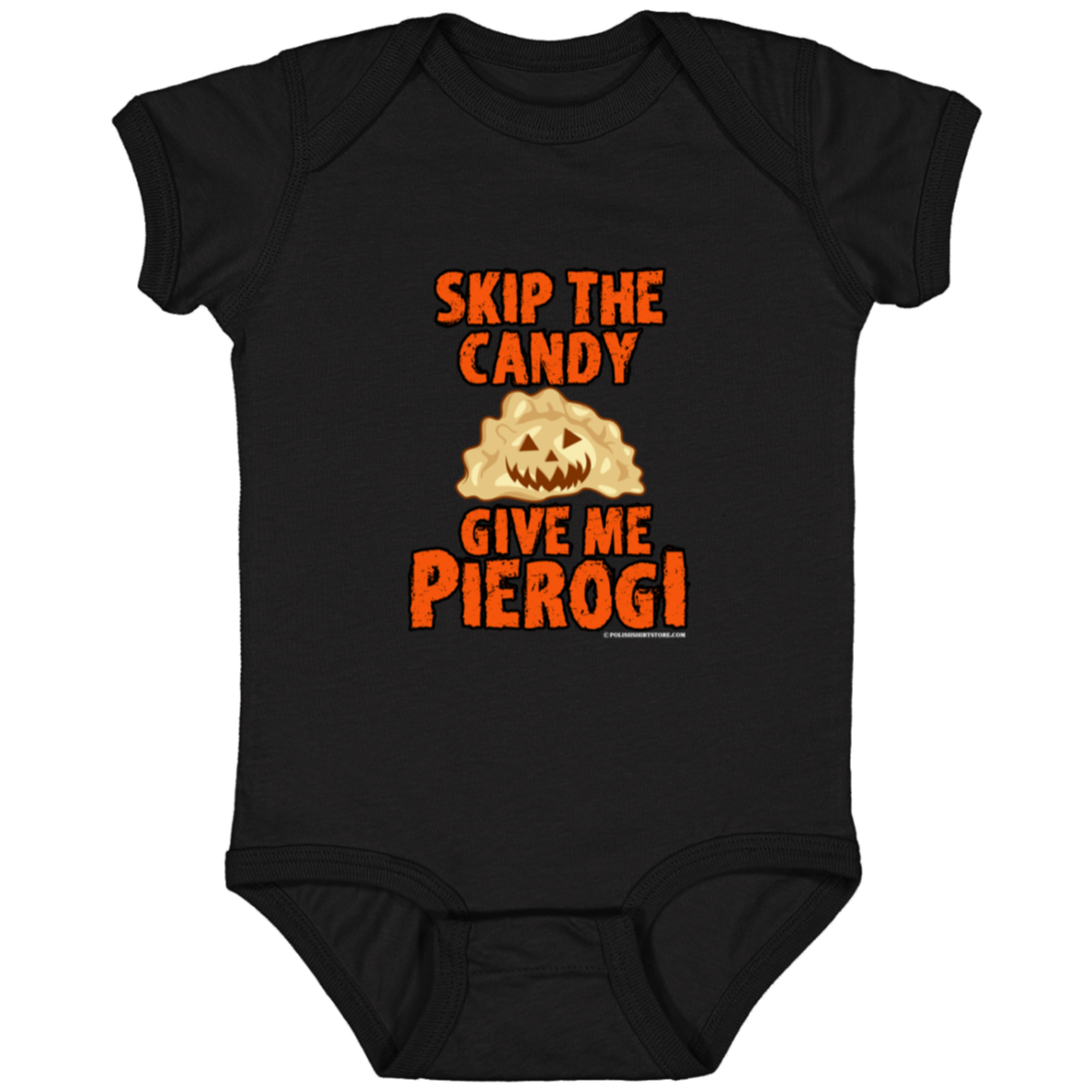 Skip The Candy Give Me Pierogi Infant Bodysuit Baby CustomCat Black Newborn