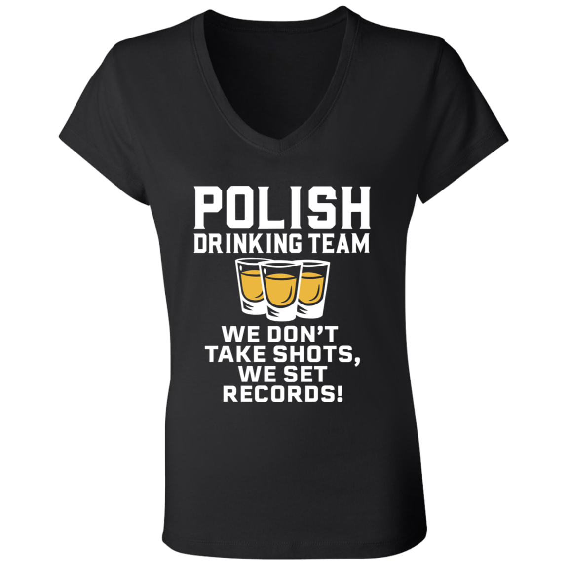 Polish Drinking Team We Dont Take Shots We Set Records Apparel CustomCat B6005 Ladies' Jersey V-Neck T-Shirt Black S