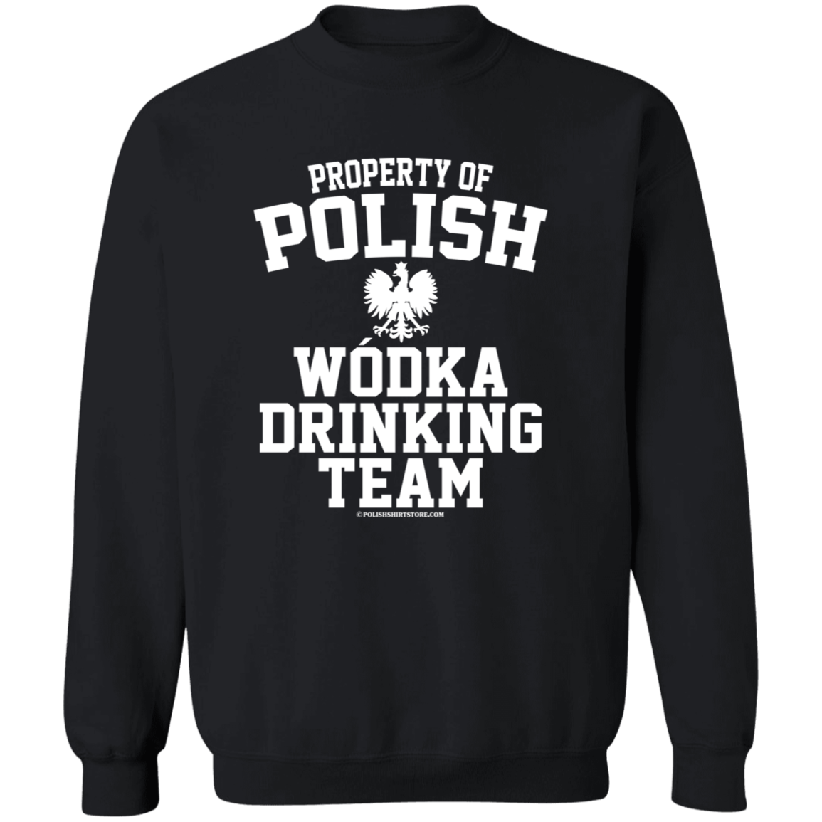 Property of Polish Wodka Drinking Team Apparel CustomCat G180 Crewneck Pullover Sweatshirt Black S