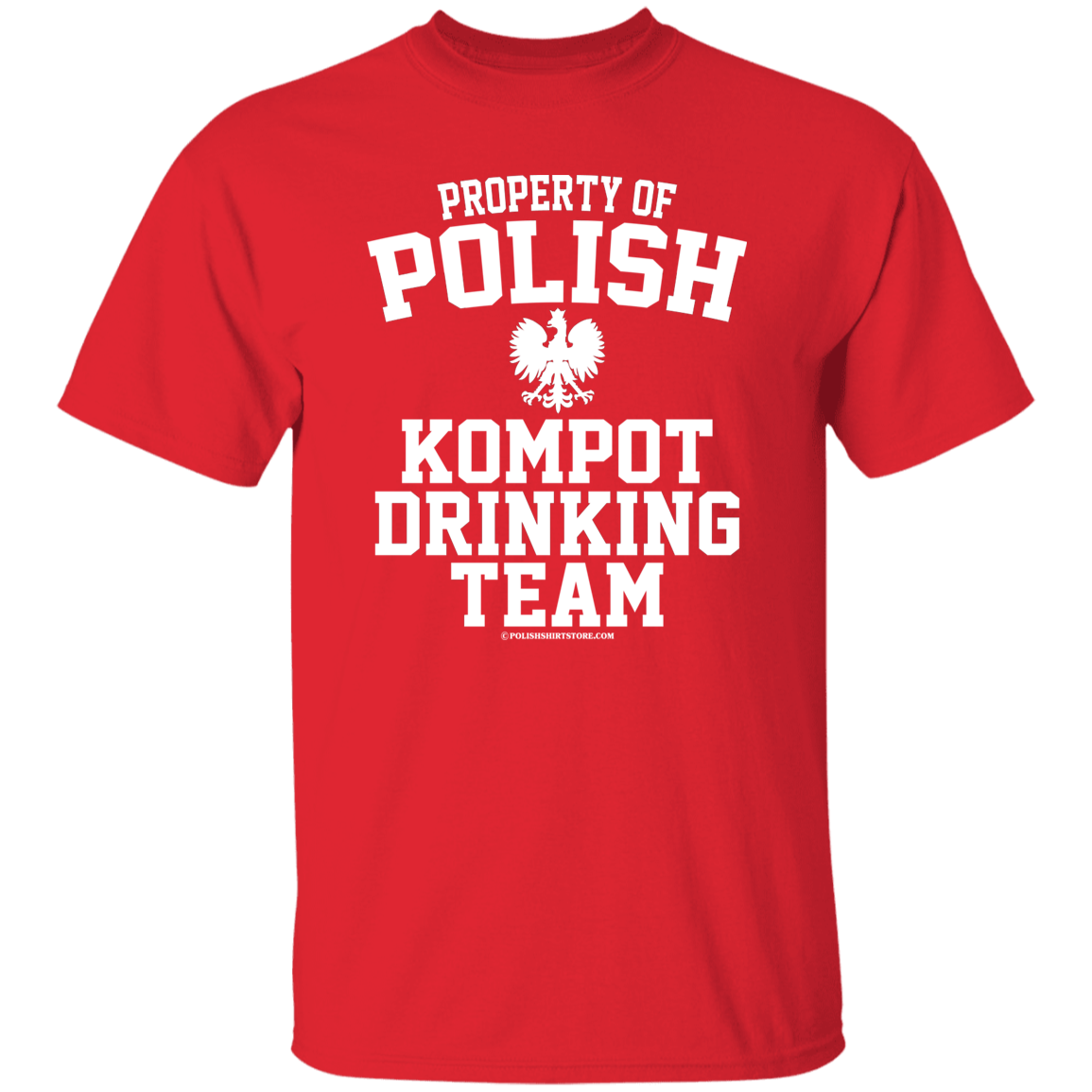 Property of Polish Kompot Drinking Team Apparel CustomCat G500 5.3 oz. T-Shirt Red S