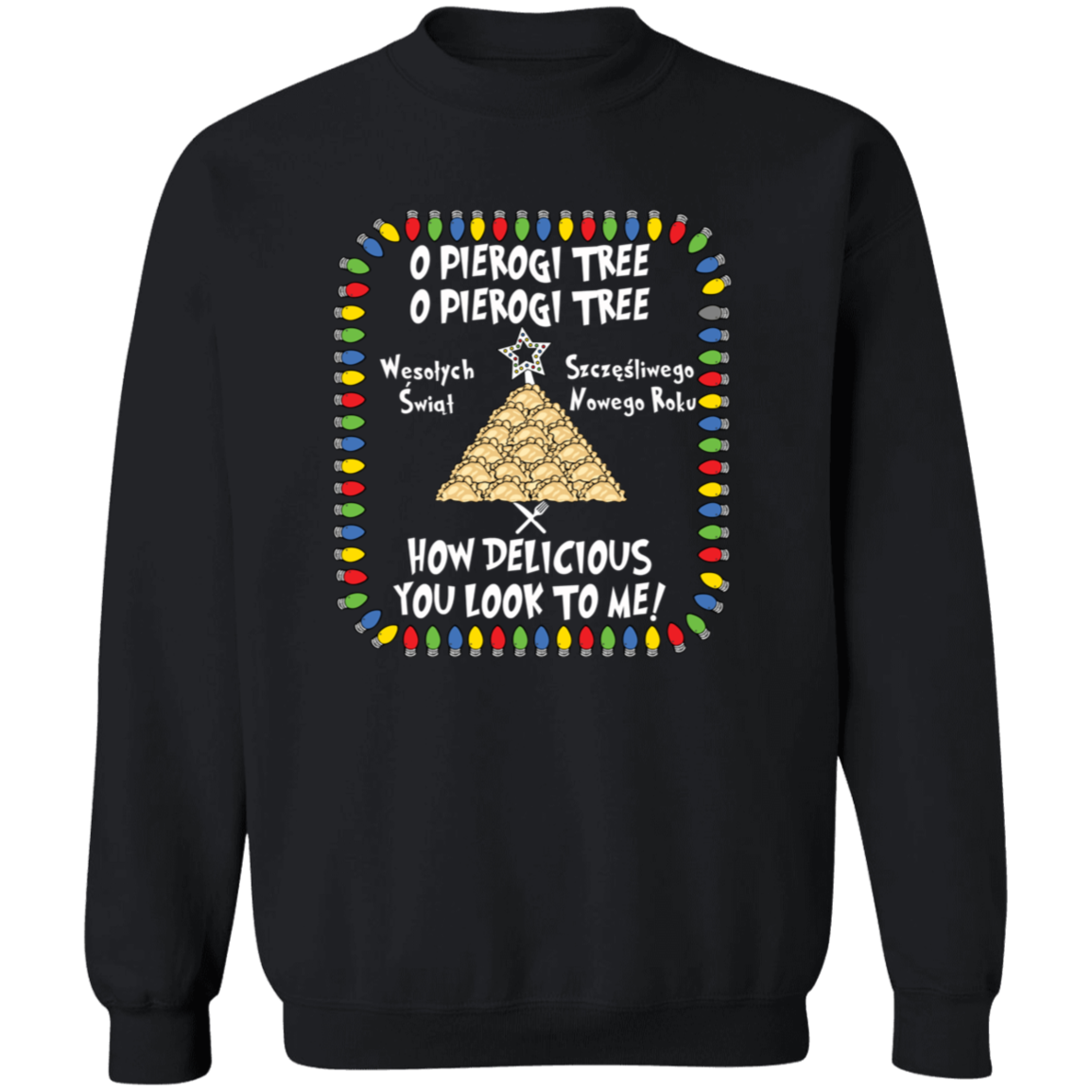O Pierogi Tree Sweatshirt - How Delicious You Look To Me Sweatshirts CustomCat Black S