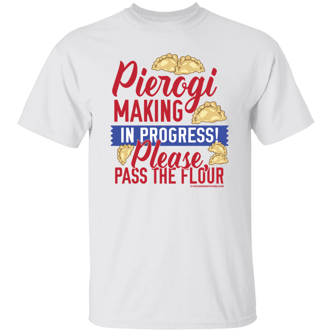 Pierogi Making In Progress (Light Tees) T-Shirts CustomCat White S