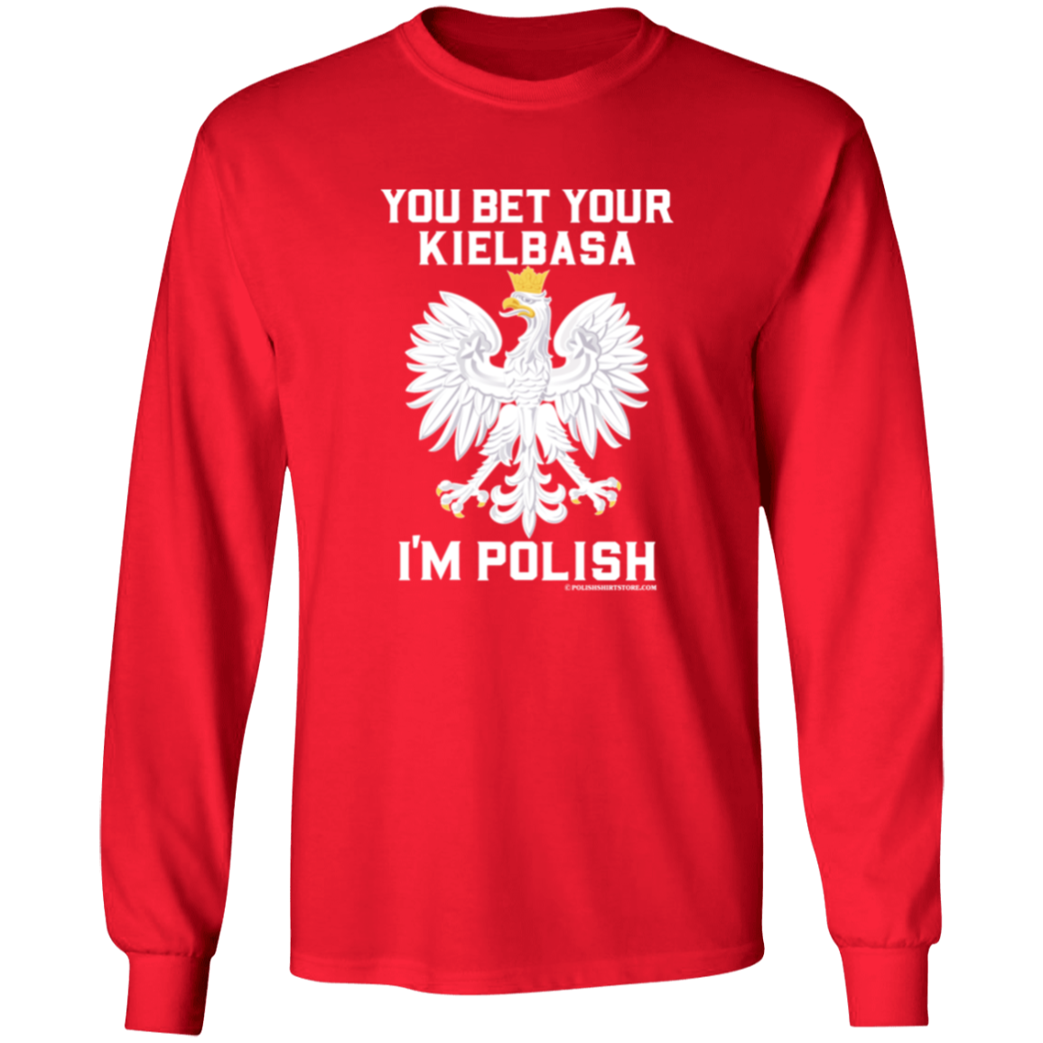You Bet Your Kielbasa I'm Polish Apparel CustomCat G540 LS T-Shirt Red S