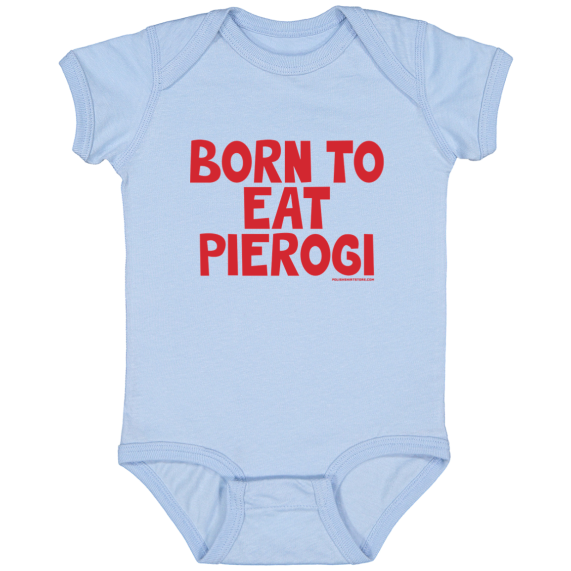 Born To Eat Pierogi Infant Bodysuit Baby CustomCat Light Blue Newborn