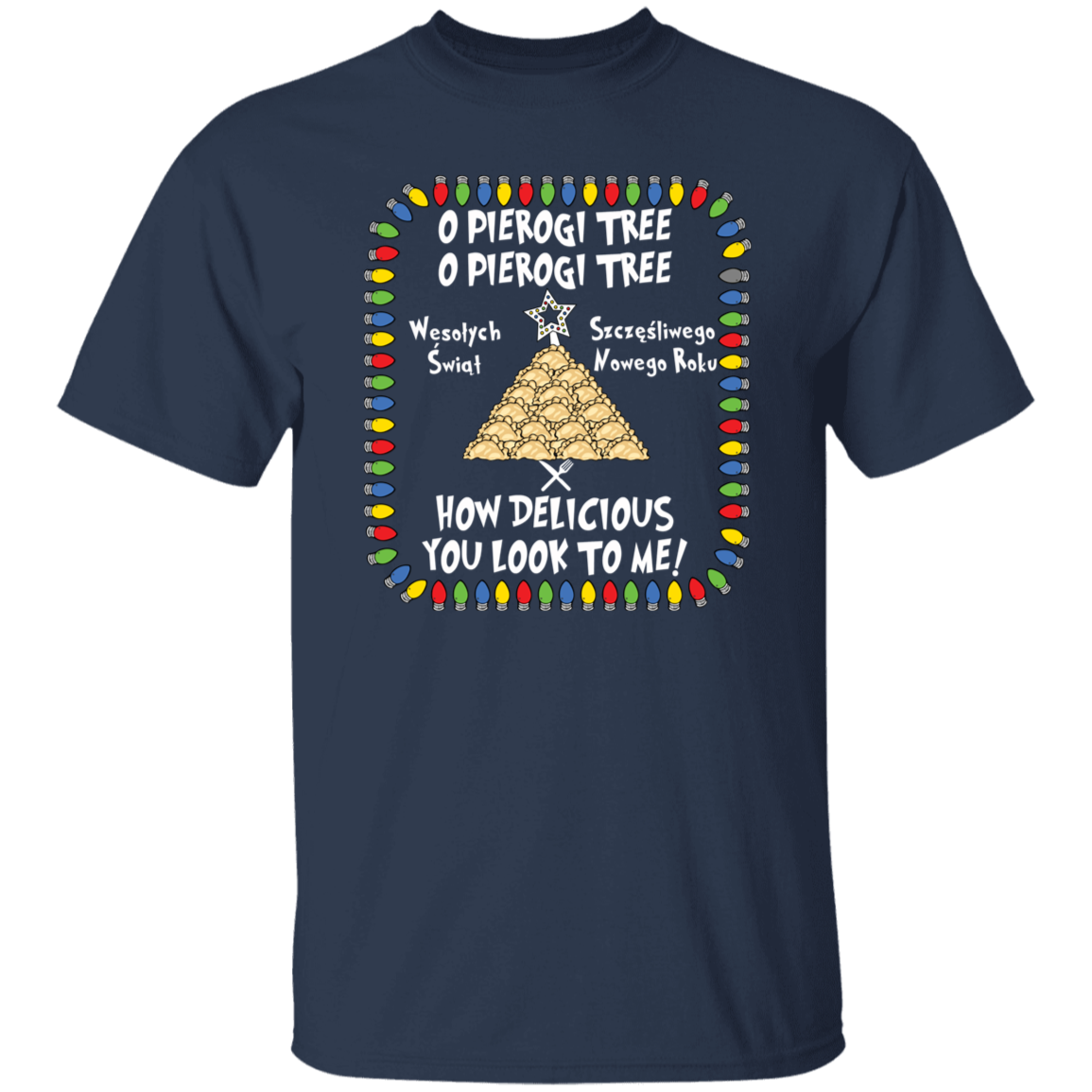 Pierogi Tree Shirt - How Delicious You Look To Me T-Shirts CustomCat Navy S