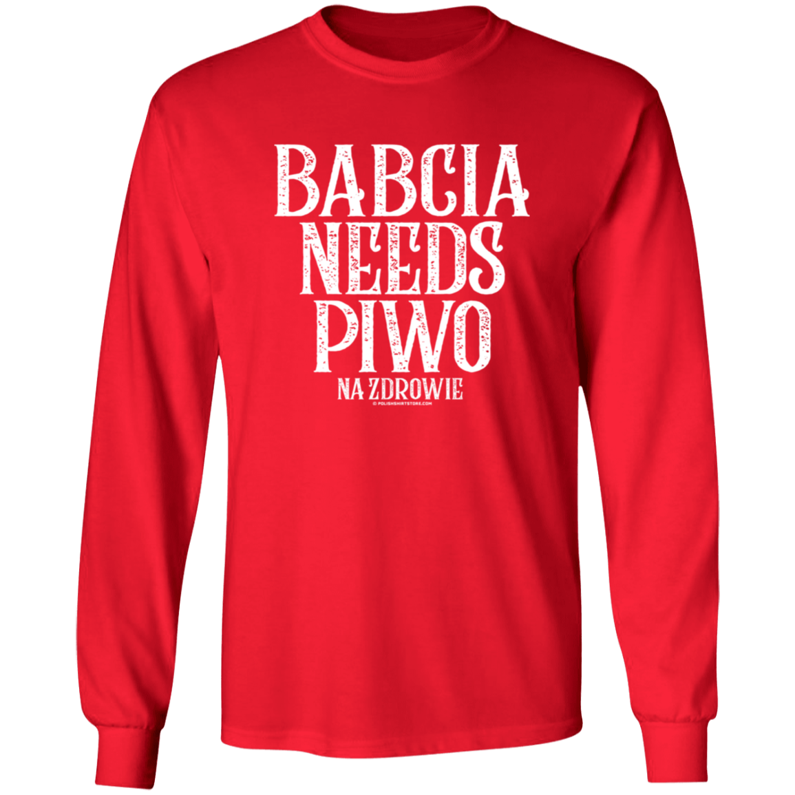 Babcia Needs Piwo Apparel CustomCat G540 LS T-Shirt Red S