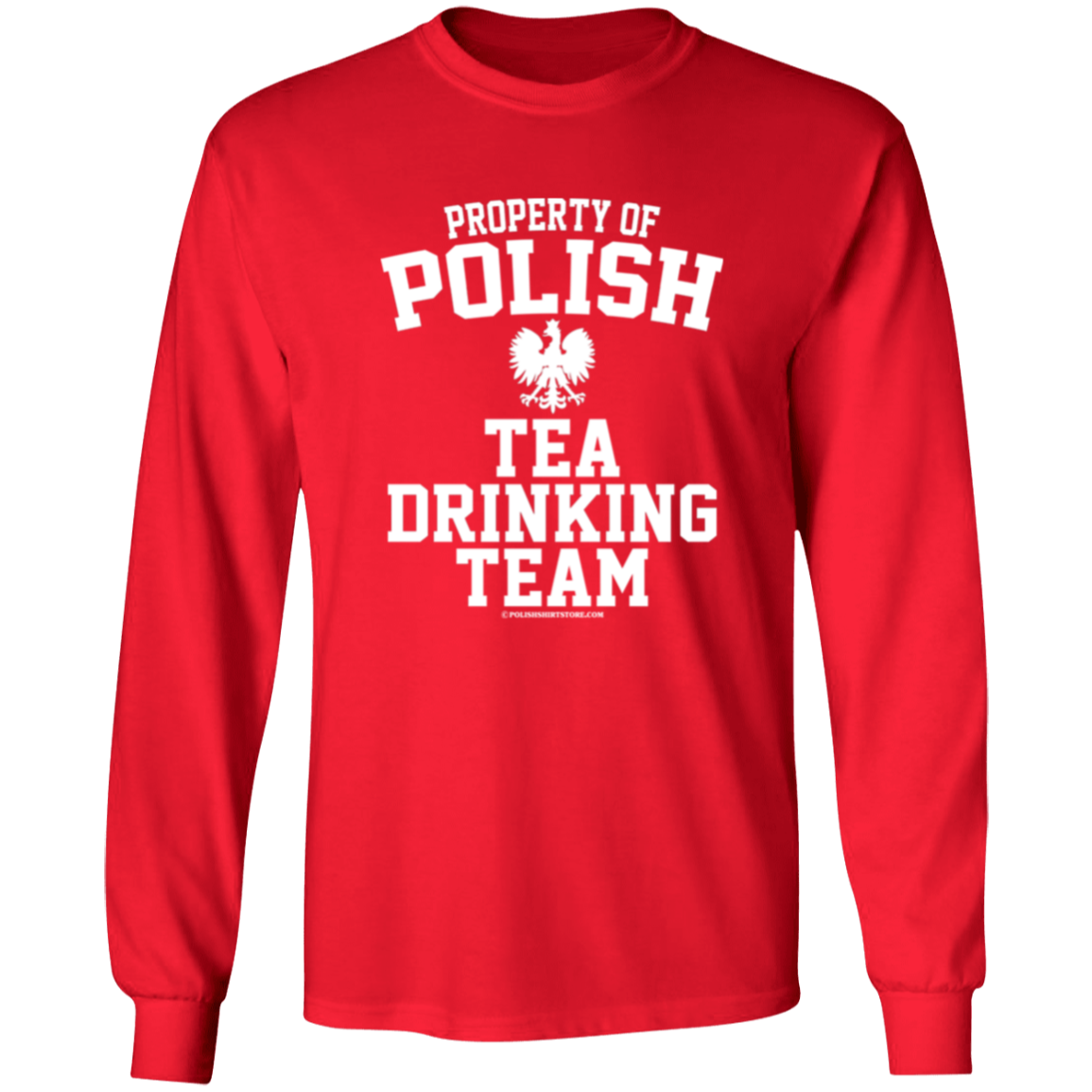 Property of Polish Tea Drinking Team Apparel CustomCat G240 LS Ultra Cotton T-Shirt Red S