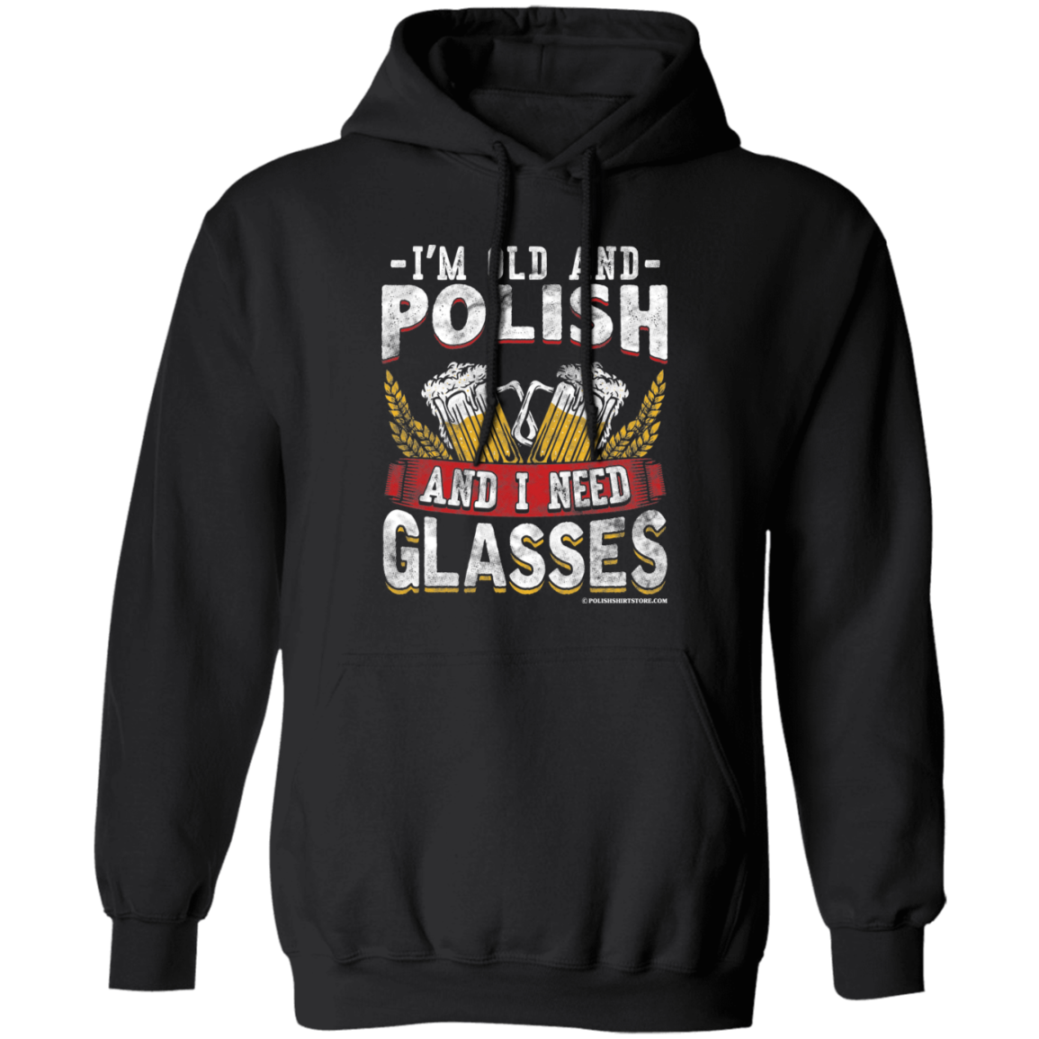 I'm Old And Polish And I Need Glasses Apparel CustomCat G185 Pullover Hoodie Black S