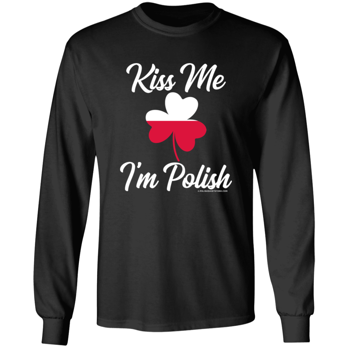 Kiss Me I'm Polish Apparel CustomCat G540 LS T-Shirt Black S