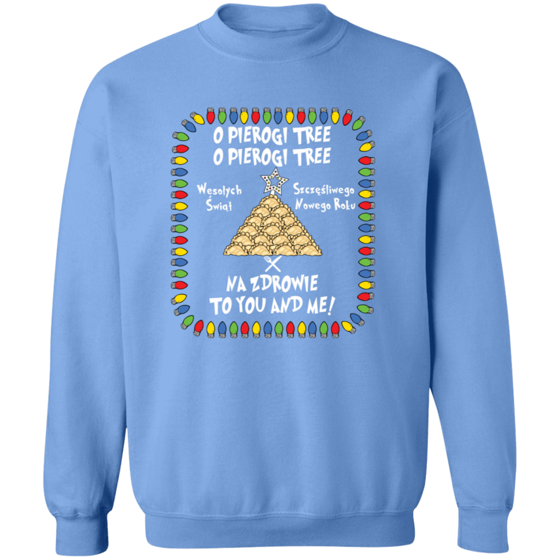 O Pierogi Tree Sweatshirt - Na Zdrowie To You And Me Sweatshirts CustomCat Carolina Blue S