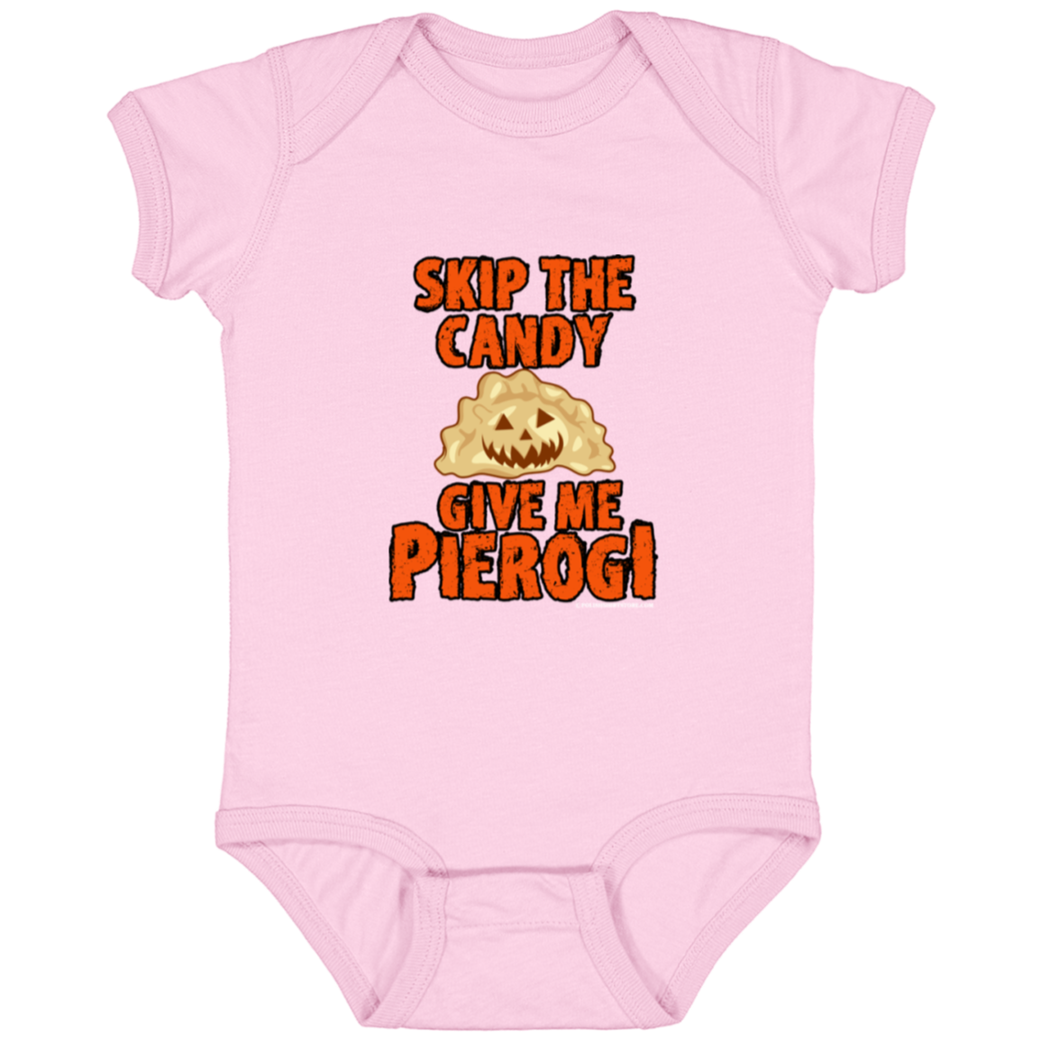 Skip The Candy Give Me Pierogi Infant Bodysuit Baby CustomCat Pink Newborn