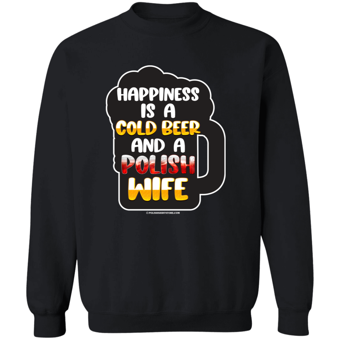 Happiness Is A Cold Beer And A Polish Wife Apparel CustomCat G180 Crewneck Pullover Sweatshirt Black S