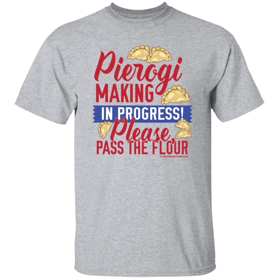 Pierogi Making In Progress (Light Tees) T-Shirts CustomCat Sport Grey S