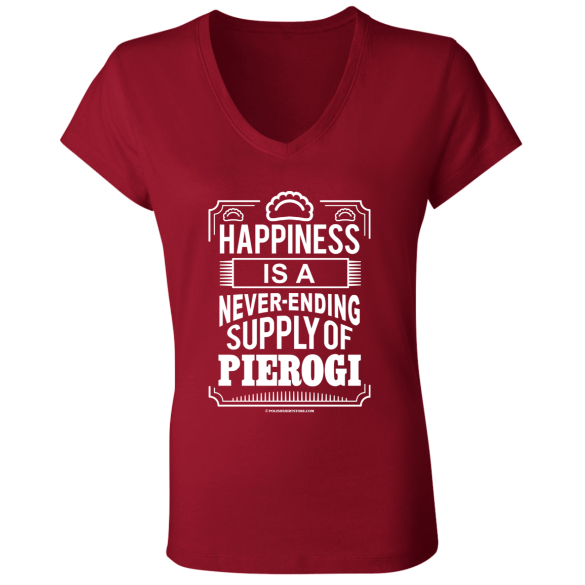Happiness Is A Never Ending Supply Of Pierogi Apparel CustomCat