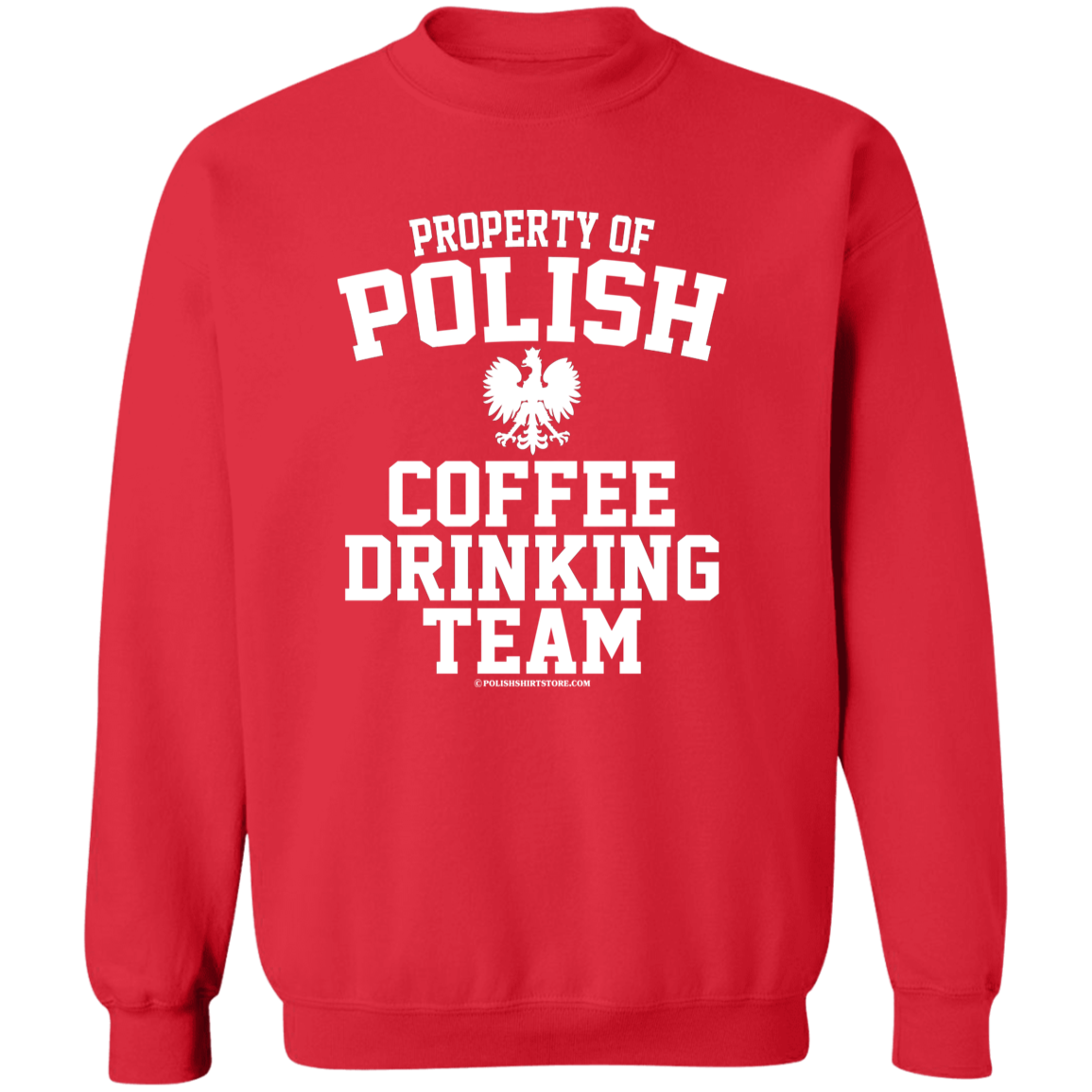 Property of Polish Coffee Drinking Team Apparel CustomCat G180 Crewneck Pullover Sweatshirt Red S