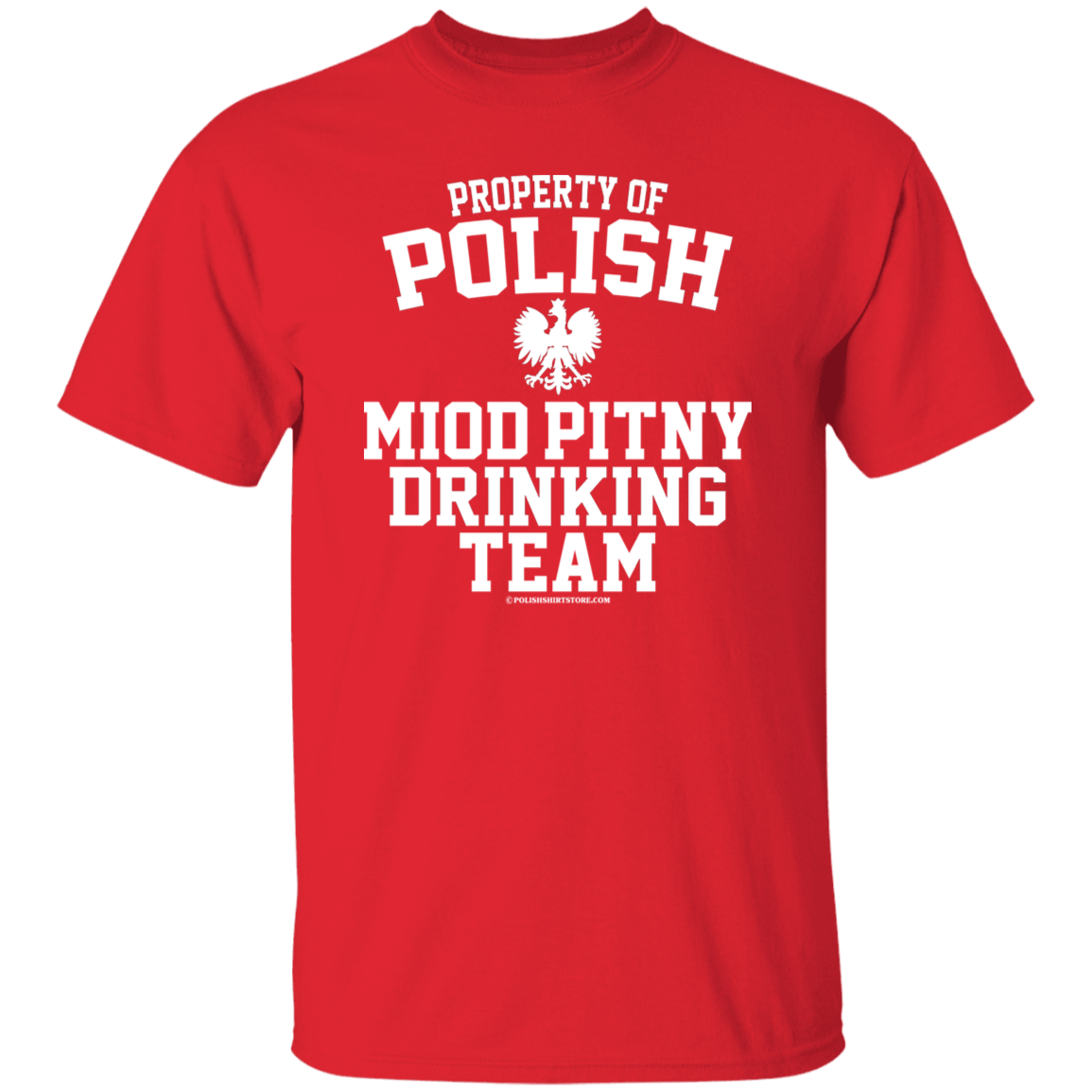 Property of Polish Miod Pitny Drinking Team Apparel CustomCat G500 5.3 oz. T-Shirt Red S