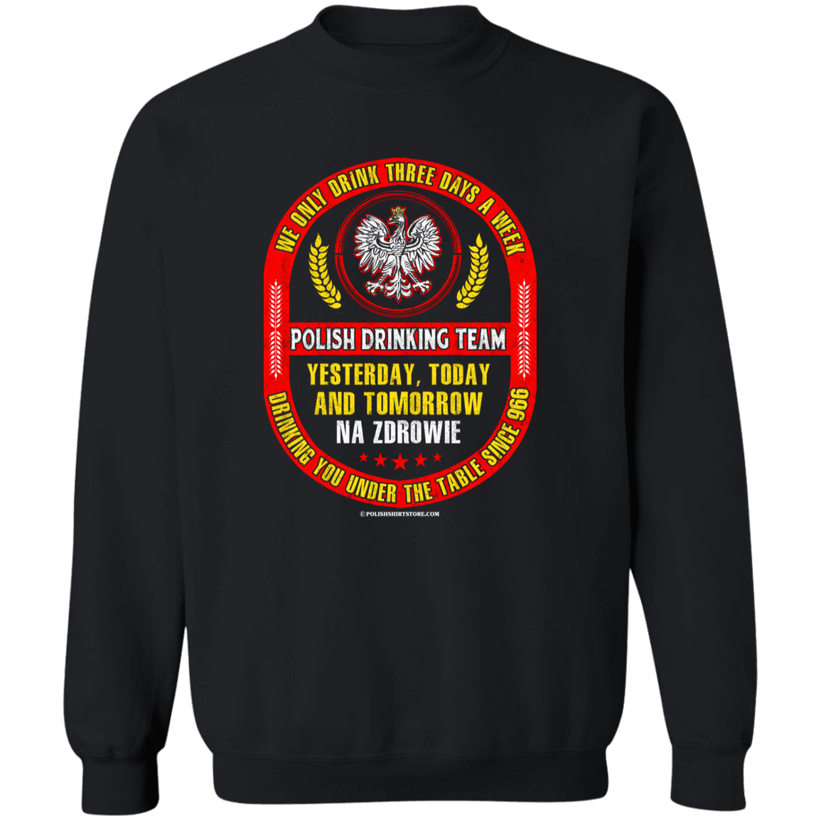 Polish Drinking Team Yesterday Today and Tomorrow Apparel CustomCat G180 Crewneck Pullover Sweatshirt Black S