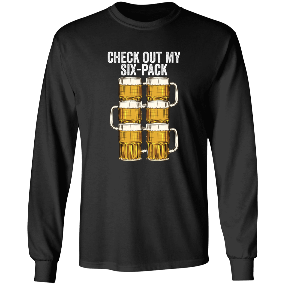 Check Out My Six Pack Beer Apparel CustomCat G240 LS Ultra Cotton T-Shirt Black S