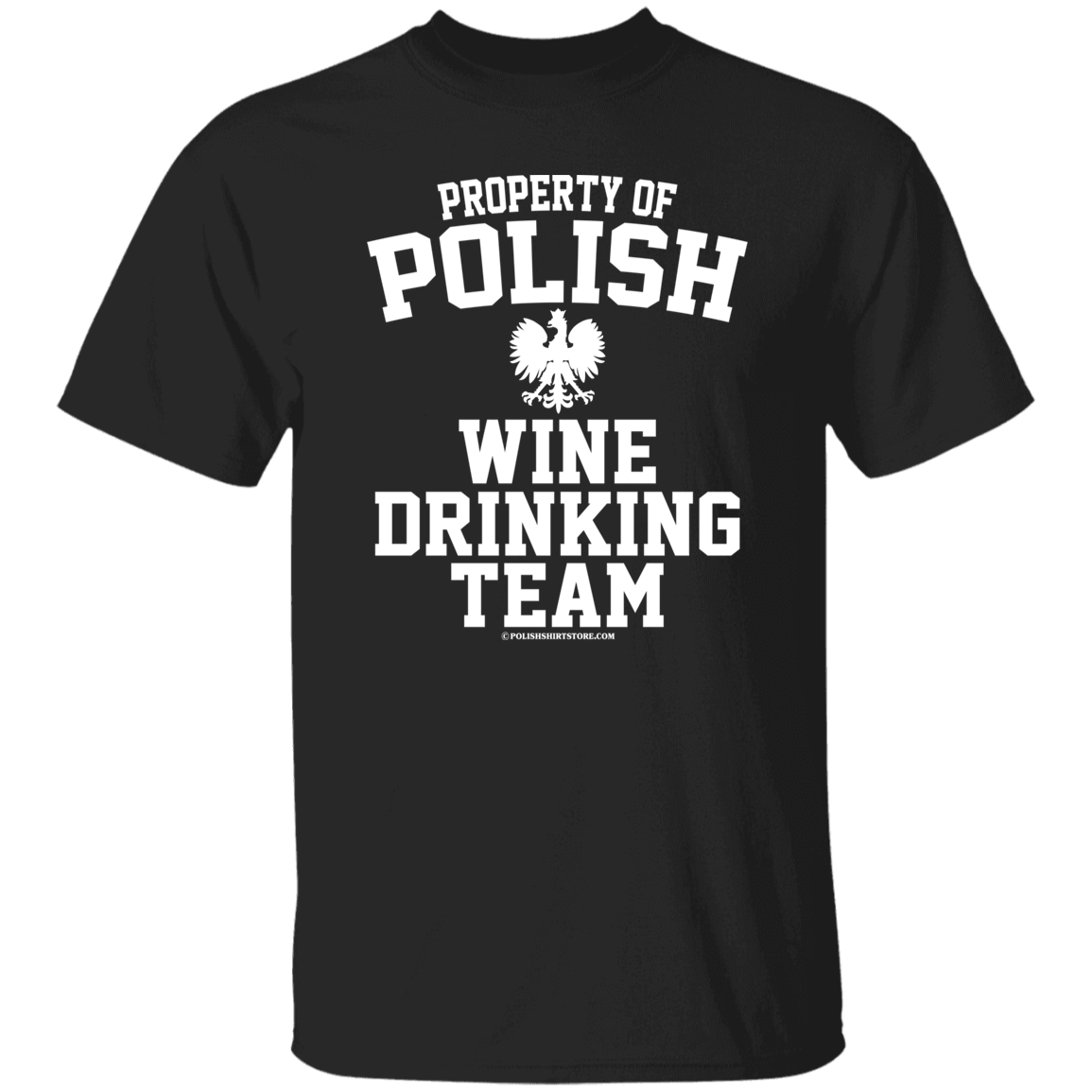 Property of Polish Wine Drinking Team Apparel CustomCat G500 5.3 oz. T-Shirt Black S