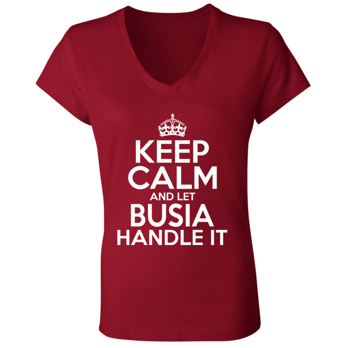 Keep Calm And Let Busia Handle It Apparel CustomCat