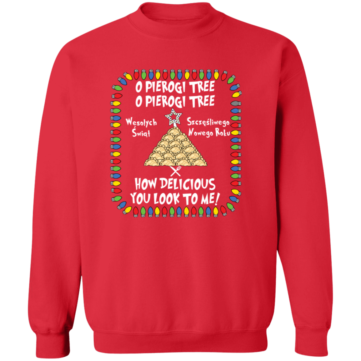O Pierogi Tree Sweatshirt - How Delicious You Look To Me Sweatshirts CustomCat Red S